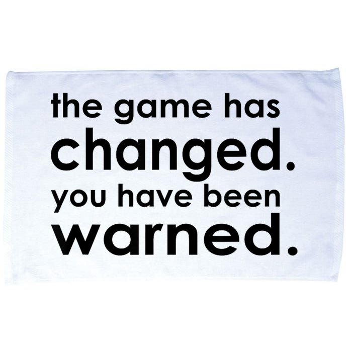The Game Has Changed You Have Been Warned Microfiber Hand Towel
