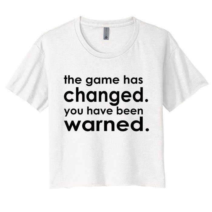 The Game Has Changed You Have Been Warned Crop Top