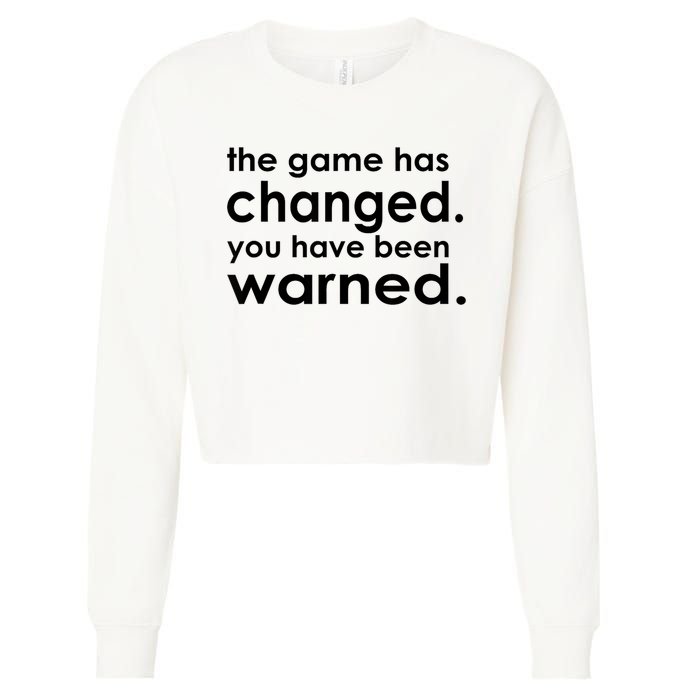 The Game Has Changed You Have Been Warned Cropped Pullover Crew