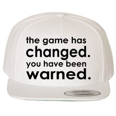 The Game Has Changed You Have Been Warned Wool Snapback Cap