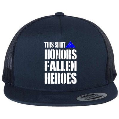 This Gift Honors Fallen Heroes Gift Flat Bill Trucker Hat