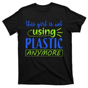 This Girl Is Not Using Plastic Anymore T-Shirt