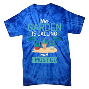 The Garden Is Calling And I Must Go Outdoor And Gardening Gift Tie-Dye T-Shirt