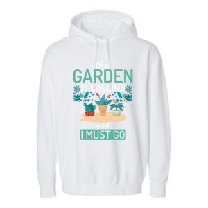 The Garden Is Calling And I Must Go Outdoor And Gardening Gift Garment-Dyed Fleece Hoodie