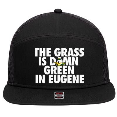 The Grass Is Damn Green In Eugene 7 Panel Mesh Trucker Snapback Hat