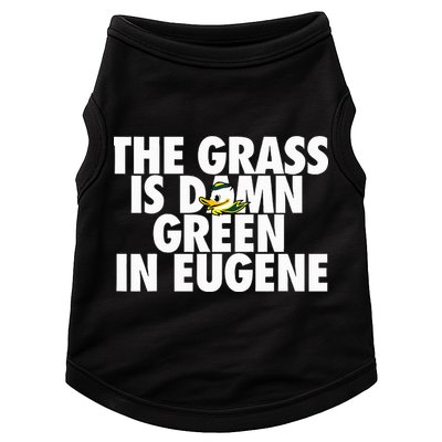 The Grass Is Damn Green In Eugene Doggie Tank