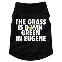 The Grass Is Damn Green In Eugene Doggie Tank