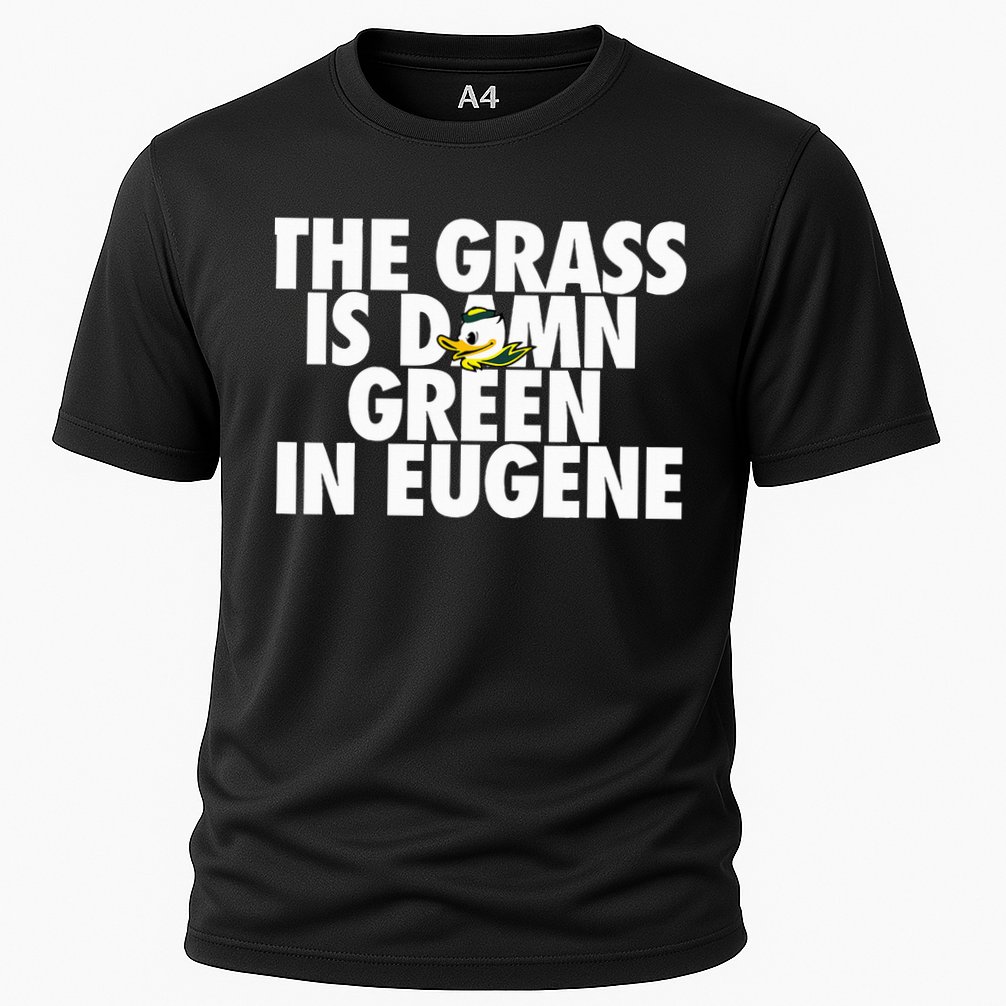 The Grass Is Damn Green In Eugene Performance Shirt