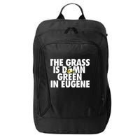The Grass Is Damn Green In Eugene City Backpack