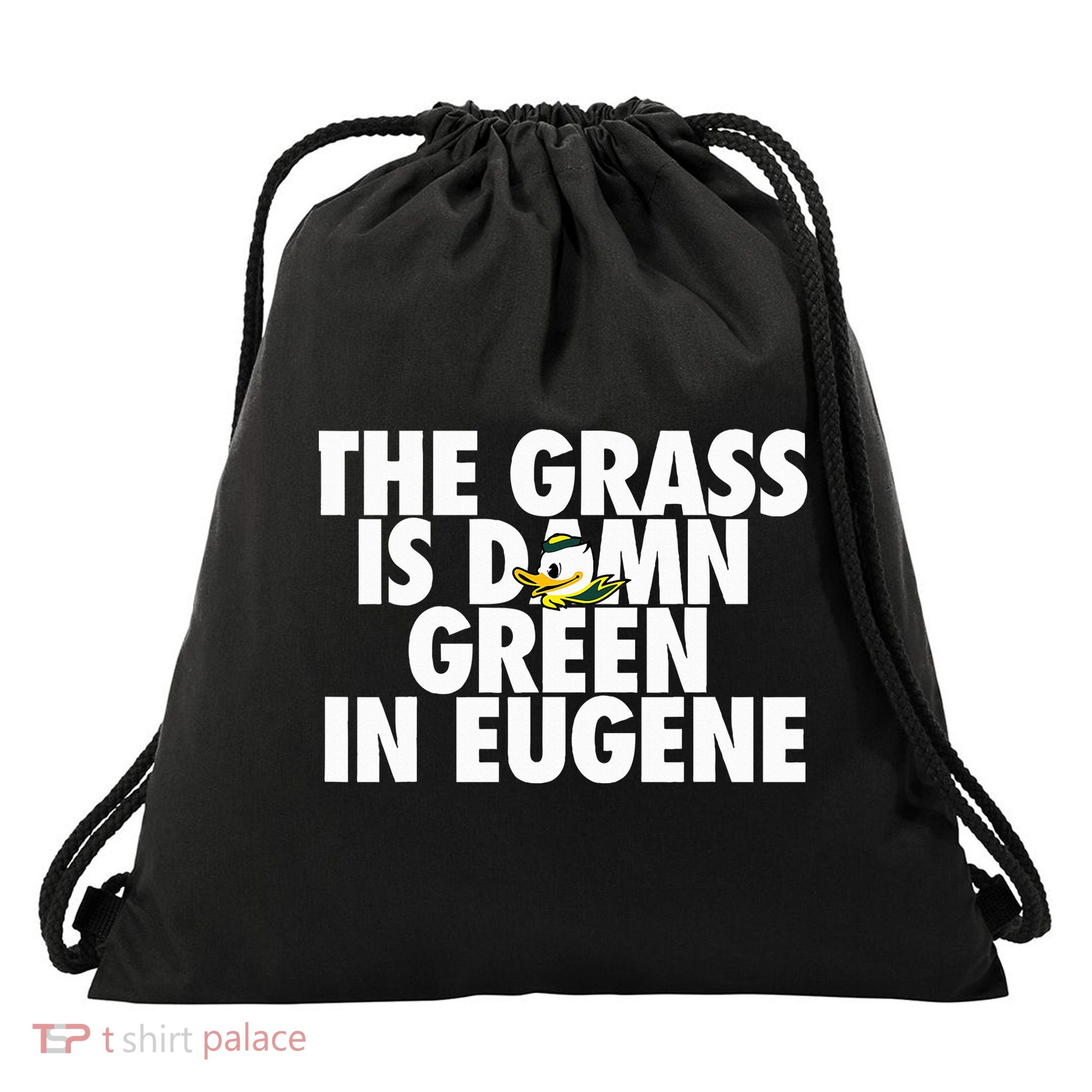 The Grass Is Damn Green In Eugene Drawstring Bag