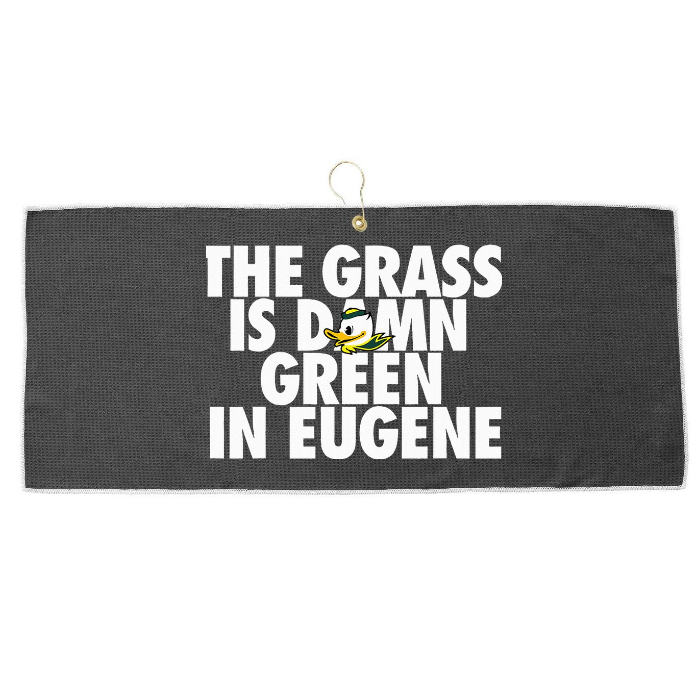 The Grass Is Damn Green In Eugene Large Microfiber Waffle Golf Towel