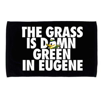 The Grass Is Damn Green In Eugene Microfiber Hand Towel