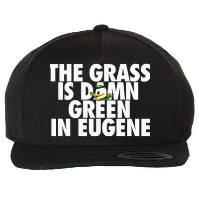 The Grass Is Damn Green In Eugene Wool Snapback Cap