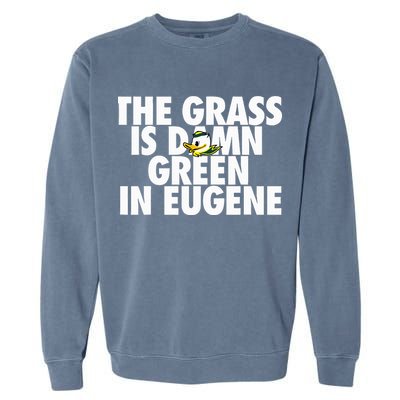 The Grass Is Damn Green In Eugene Garment-Dyed Sweatshirt