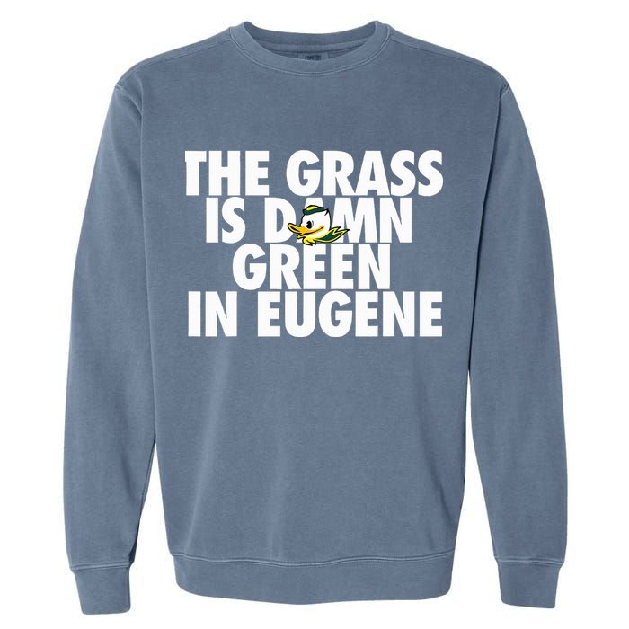 The Grass Is Damn Green In Eugene Garment-Dyed Sweatshirt