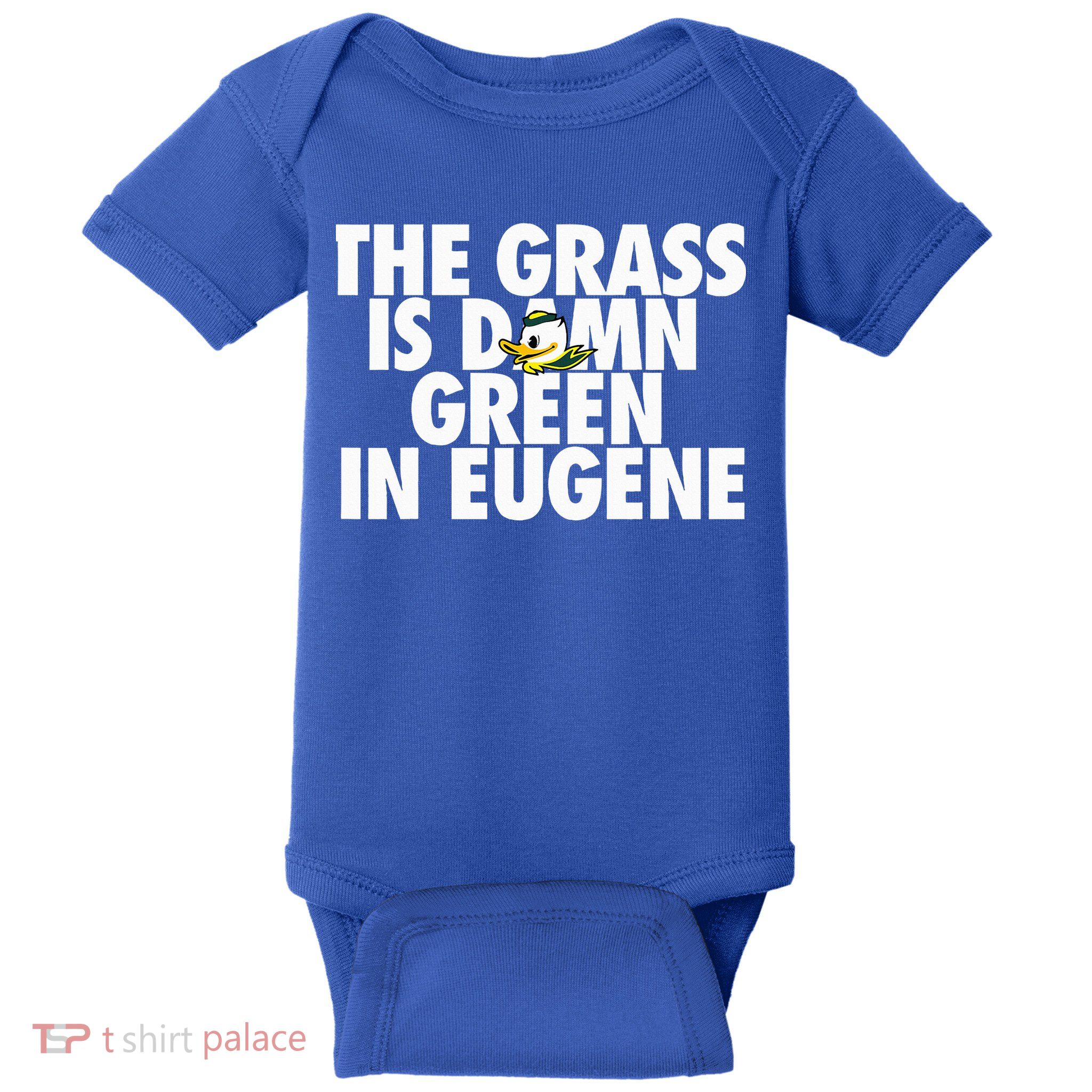 The Grass Is Damn Green In Eugene Baby Bodysuit