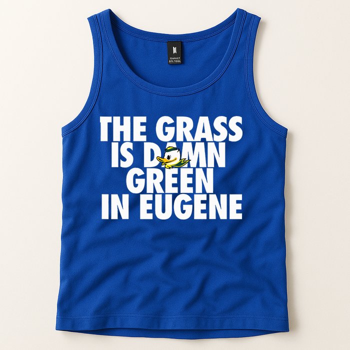 The Grass Is Damn Green In Eugene Tank Top