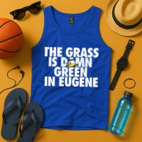 The Grass Is Damn Green In Eugene Tank Top