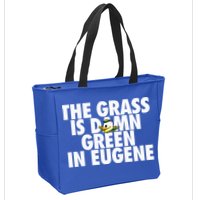 The Grass Is Damn Green In Eugene Zip Tote Bag