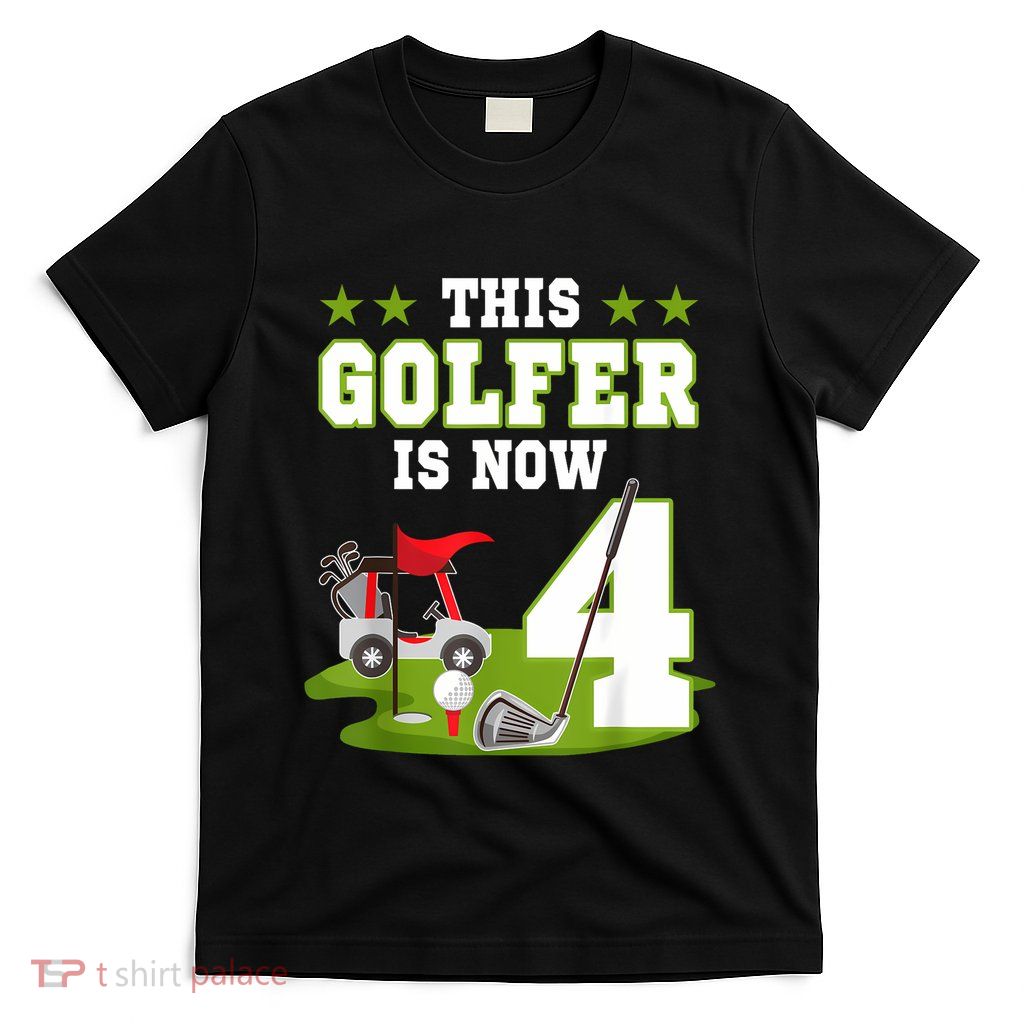 This Golfer Is Now 4 Year Old Birthday 4rd Golf Party T-Shirt