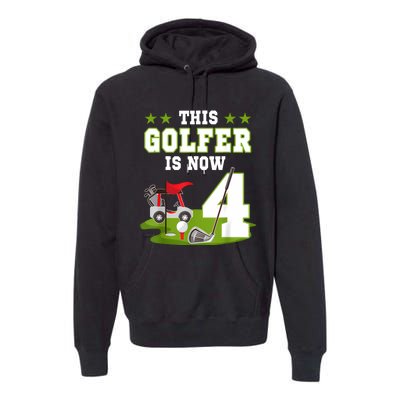 This Golfer Is Now 4 Year Old Birthday 4rd Golf Party Premium Hoodie