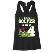 This Golfer Is Now 4 Year Old Birthday 4rd Golf Party Women's Racerback Tank