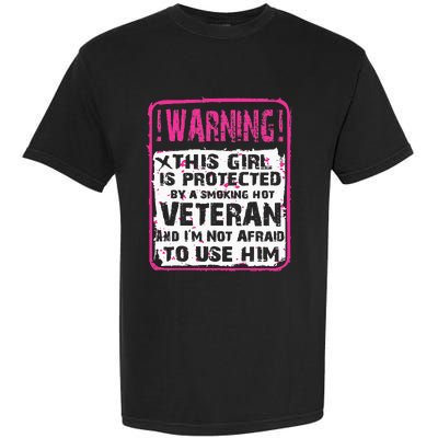 This Girl Is Protected By A Hot Veteran Wife Girlfriend Garment-Dyed Heavyweight T-Shirt