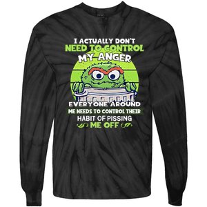 The Grouch I Actually Dont Need To Control My Anger The Grouch Funny Tie-Dye Long Sleeve Shirt