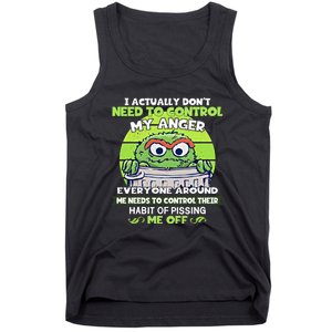 The Grouch I Actually Dont Need To Control My Anger The Grouch Funny Tank Top