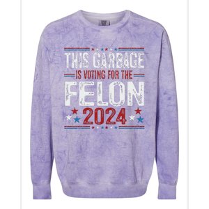 This Garbage Is Voting For The Felon Funny Trump 2024 Colorblast Crewneck Sweatshirt