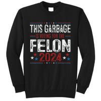 This Garbage Is Voting For The Felon Funny Trump 2024 Tall Sweatshirt