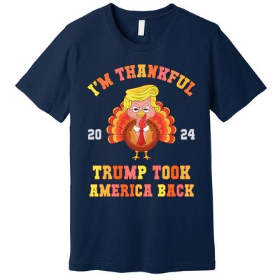 Thank God IM Thankful Trump Won Took America Back Premium T-Shirt