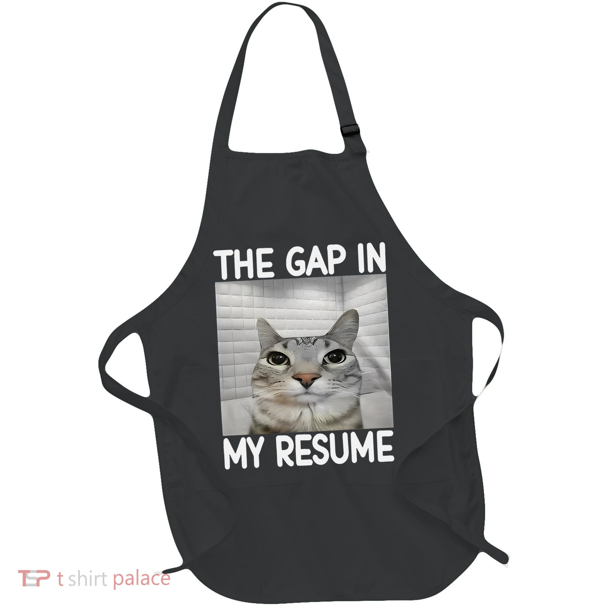 The Gap In My Resume Funny Cat Dank Meme Full-Length Apron With Pockets