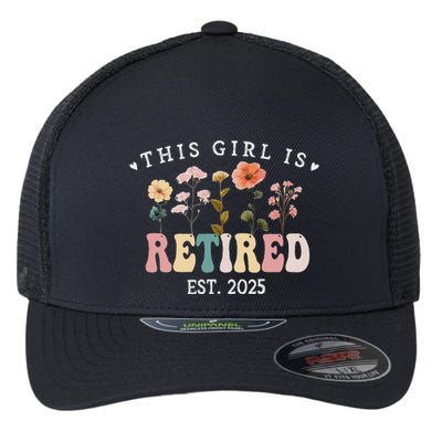 This Girl Is Retired Est 2025 Women Retirement Floral Design Flexfit Unipanel Trucker Cap