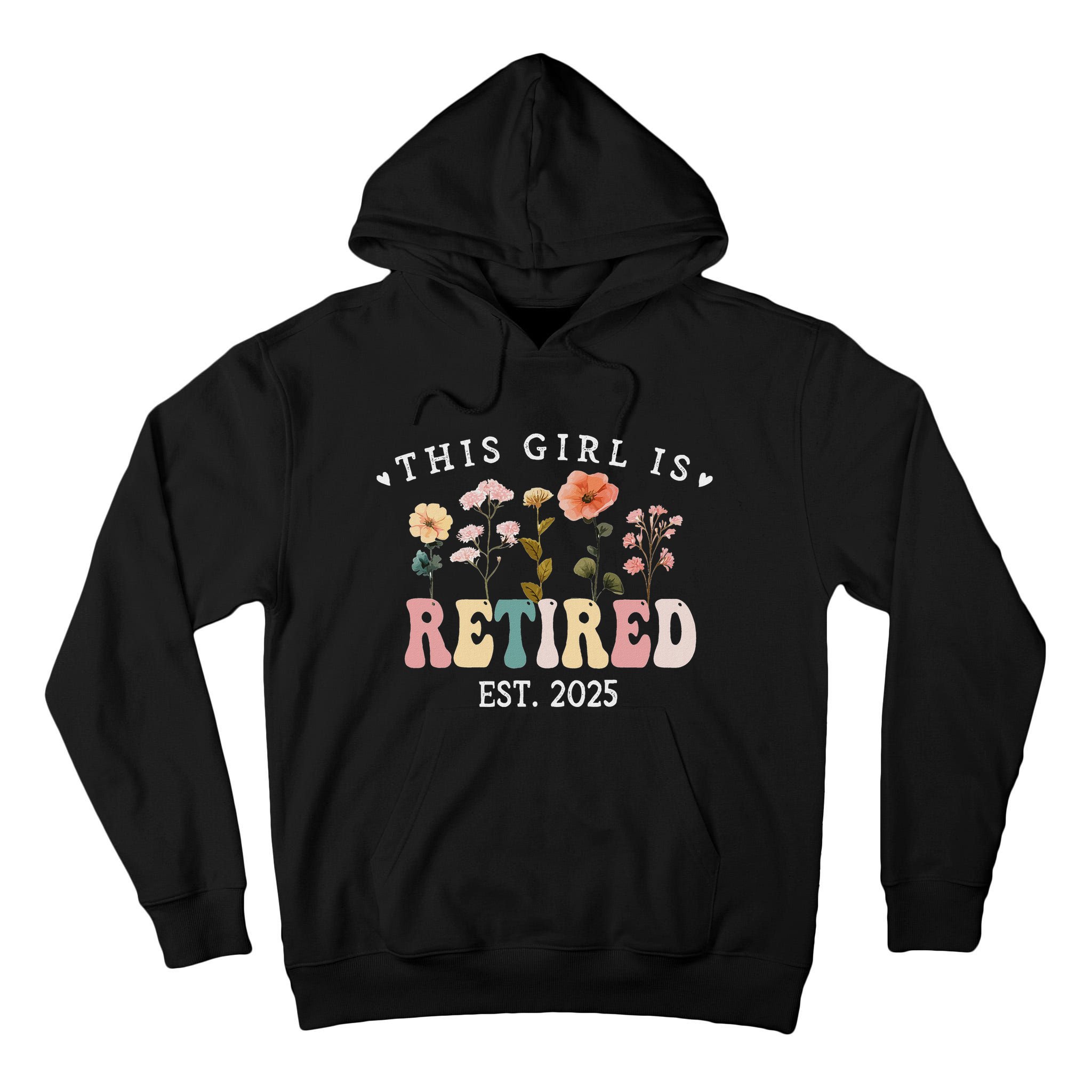 This Girl Is Retired Est 2025 Women Retirement Floral Design Tall Hoodie