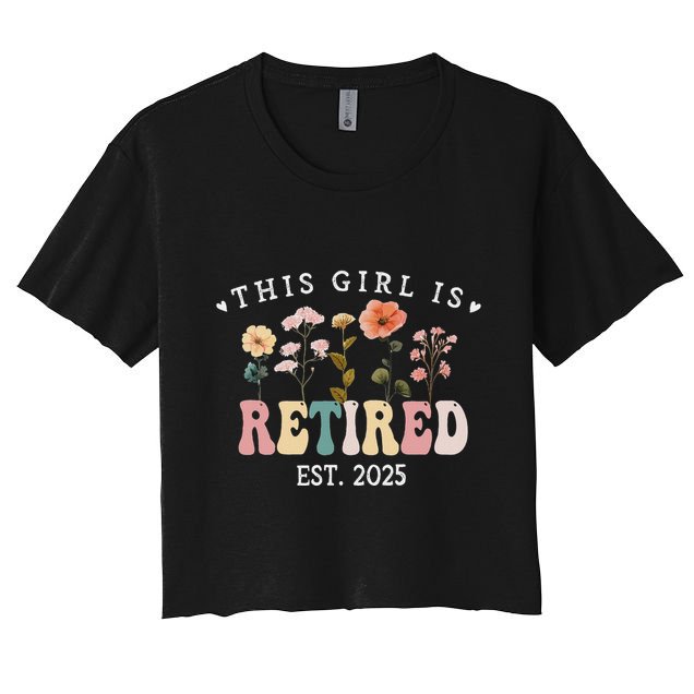 This Girl Is Retired Est 2025 Women Retirement Floral Design Crop Top