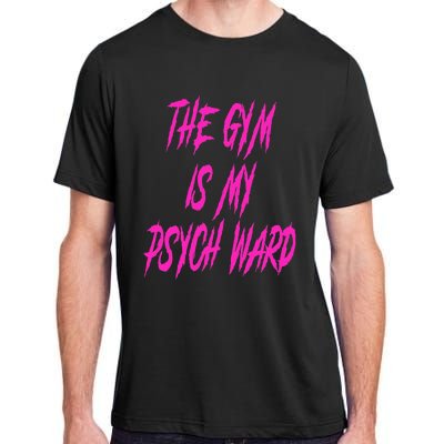 They Gym Is My Ward Funny Cute P.Sych Joke Fitness Workout Adult ChromaSoft Performance T-Shirt