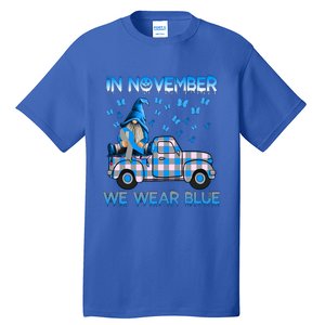 Truck Gnomes In November We Wear Blue Diabetes Awareness Meaningful Gift Tall T-Shirt