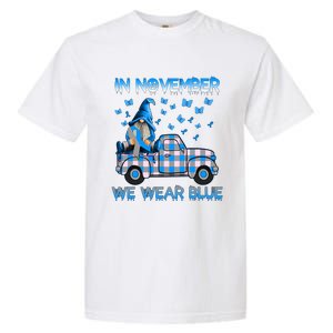 Truck Gnomes In November We Wear Blue Diabetes Awareness Meaningful Gift Garment-Dyed Heavyweight T-Shirt