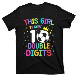 This Girl Is Now 10 Double Digits 10th Birthday Soccer Ball T-Shirt