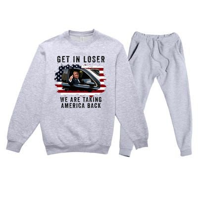 Trump Get In Loser WeRe Taking America Back Trump Merica Premium Crewneck Sweatsuit Set