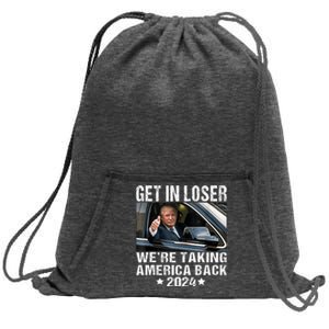 Trump Get In Loser We Are Taking America Back Sweatshirt Cinch Pack Bag