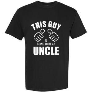 This guy is going to be an uncle pregnancy announcement Garment-Dyed Heavyweight T-Shirt