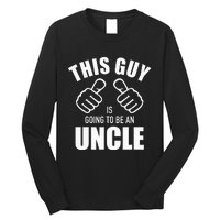 This guy is going to be an uncle pregnancy announcement Long Sleeve Shirt