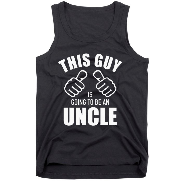 This guy is going to be an uncle pregnancy announcement Tank Top