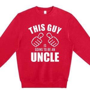 This guy is going to be an uncle pregnancy announcement Premium Crewneck Sweatshirt