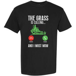 The Grass Is Calling And I Must Mow Landscaper Garment-Dyed Heavyweight T-Shirt