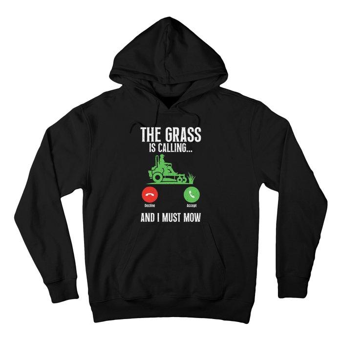 The Grass Is Calling And I Must Mow Landscaper Hoodie