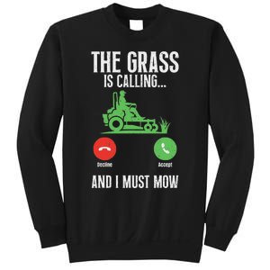 The Grass Is Calling And I Must Mow Landscaper Sweatshirt