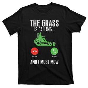 The Grass Is Calling And I Must Mow Landscaper T-Shirt